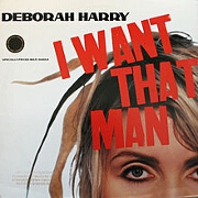 I Want That Man by Deborah Harry