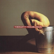 Troublegum by Therapy ?