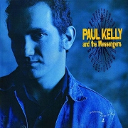 So Much Water So Close To Home by Paul Kelly And The Messengers