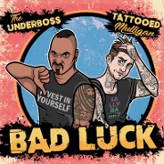 Bad Luck by Tattooed Mulligan feat. The Underboss