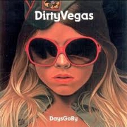 DAYS GO BY by Dirty Vegas