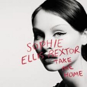 TAKE ME HOME by Sophie Ellis Bextor