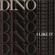 I Like It (7 Versions) by Dino