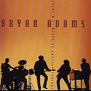 There Will Never Be Another Tonight by Bryan Adams