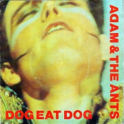 Dog Eat Dog by Adam and the Ants