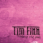 FEEDING THE GODS by Tim Finn