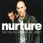 DID YOU DO IT ALL FOR LOVE? by Nurture