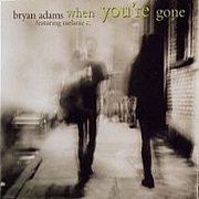 WHEN YOU'RE GONE by Bryan Adams & Mel C