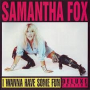 I Wanna Have Some Fun by Samantha Fox