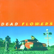 Dead Flowers by Dead Flowers