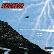 Neighbor by Juicy J feat. Travis Scott