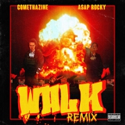 Walk (Remix) by Comethazine And A$AP Rocky