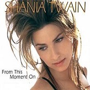 From This Moment by Shania Twain