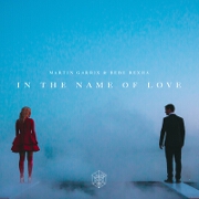 In The Name Of Love by Martin Garrix And Bebe Rexha