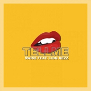 Tellme by Swiss feat. Lion Rezz