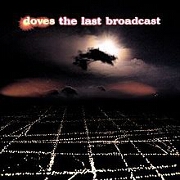 THE LAST BROADCAST by Doves