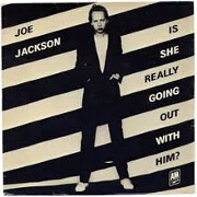 Is She Really Going Out With Him by Joe Jackson