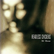 Mr Moon by Headless Chickens