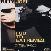 I Go To Extremes by Billy Joel