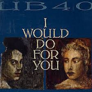 I Would Do For You by UB40
