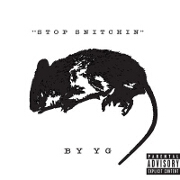 Stop Snitchin' by YG