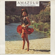 Too Good To Be Forgotten by Amazulu