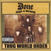 THUG WORLD ORDER by Bone Thugs N Harmony