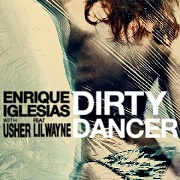 Dirty Dancer by Enrique Iglesias feat. Usher And Lil Wayne