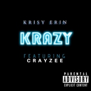 Krazy by Krisy Erin feat. Crayzee
