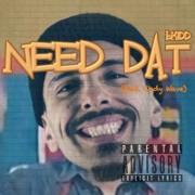 Need Dat by bKIDD feat. Cody Wave