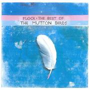 Flock: The Best Of by The Mutton Birds