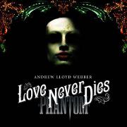 Love Never Dies by Andrew Lloyd Webber