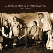 Paper Airplane by Alison Krauss And Union Station