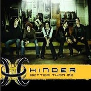 Better Than Me by Hinder