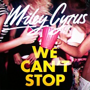 We Can't Stop by Miley Cyrus