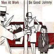 Be Good Johnny by Men at Work