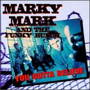 You Gotta Believe by Marky Mark and the Funky Bunch
