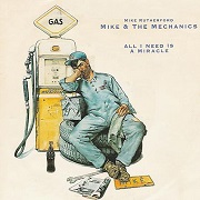 All I Need Is A Miracle by Mike & The Mechanics