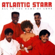 All In The Name Of Love by Atlantic Starr