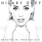 Breathe In. Breathe Out. by Hilary Duff
