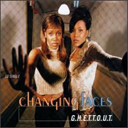 G.H.E.T.T.O.U.T. by Changing Faces