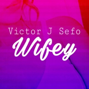Wifey by Victor J Sefo