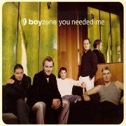 YOU NEEDED ME by Boyzone