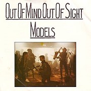 Out Of Mind, Out Of Sight by Models