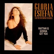 Rhythm Is Gonna Get You by Gloria Estefan & Miami Sound Machine