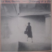 Dreaming In A Life by The Body Electric