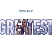 DURAN DURAN: GREATEST by Duran Duran