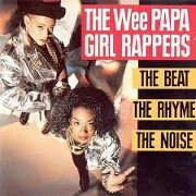 The Beat, The Rhyme, The Noise by The Wee Papa Girl Rappers