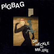 Dr Heckle & Mr Jive by Pigbag
