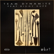 Who? by Team Dynamite feat. Diggy Dupé
